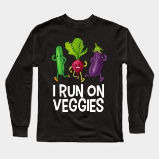 I Run On Veggies Vegan Vegetarian Gift Long Sleeve T-Shirt